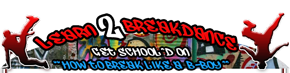 Learn to Break Dance